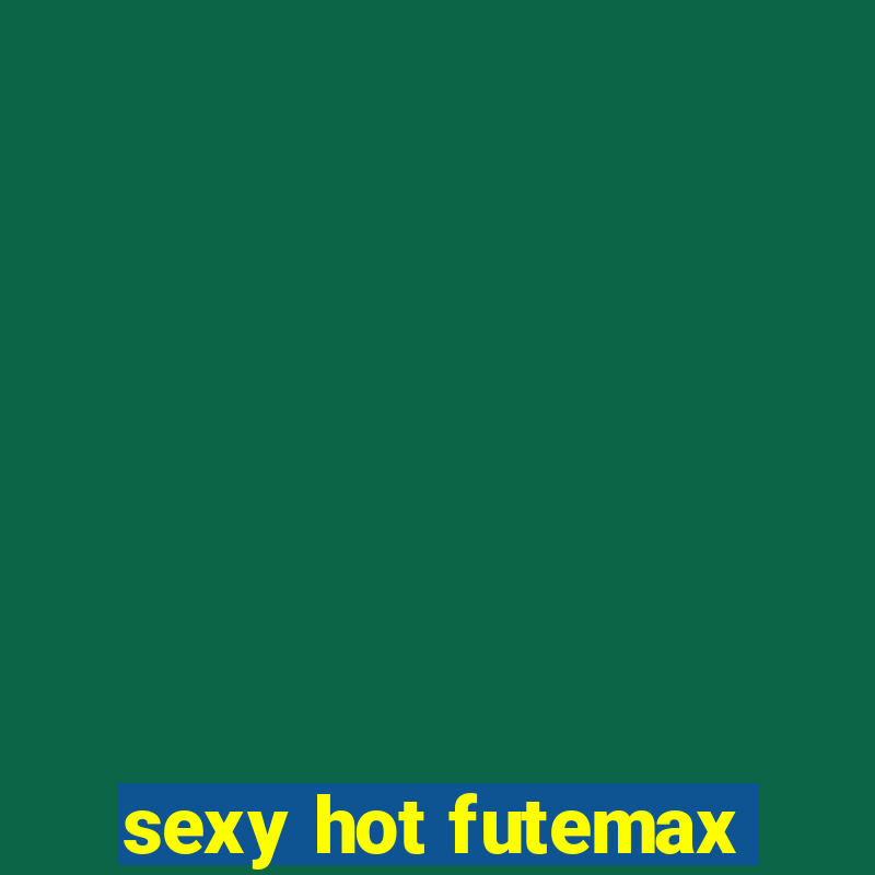 sexy hot futemax